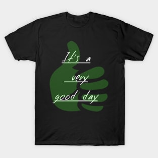 Were good day T-Shirt